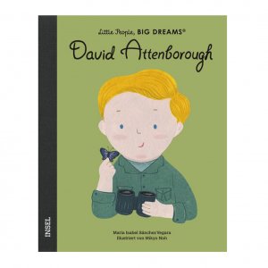 David Attenborough Little People, Big Dreams. Deutsche Ausgabe