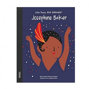 Josephine Baker Little People, Big Dreams. Deutsche Ausgabe