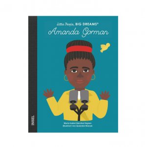 Amanda Gorman Little People, Big Dreams. Deutsche Ausgabe