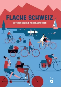 Flache Schweiz -33 vergnÃ¼gliche Fahrradtouren