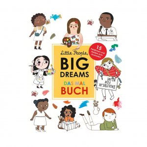 Little People, Big Dreams: Das Malbuch